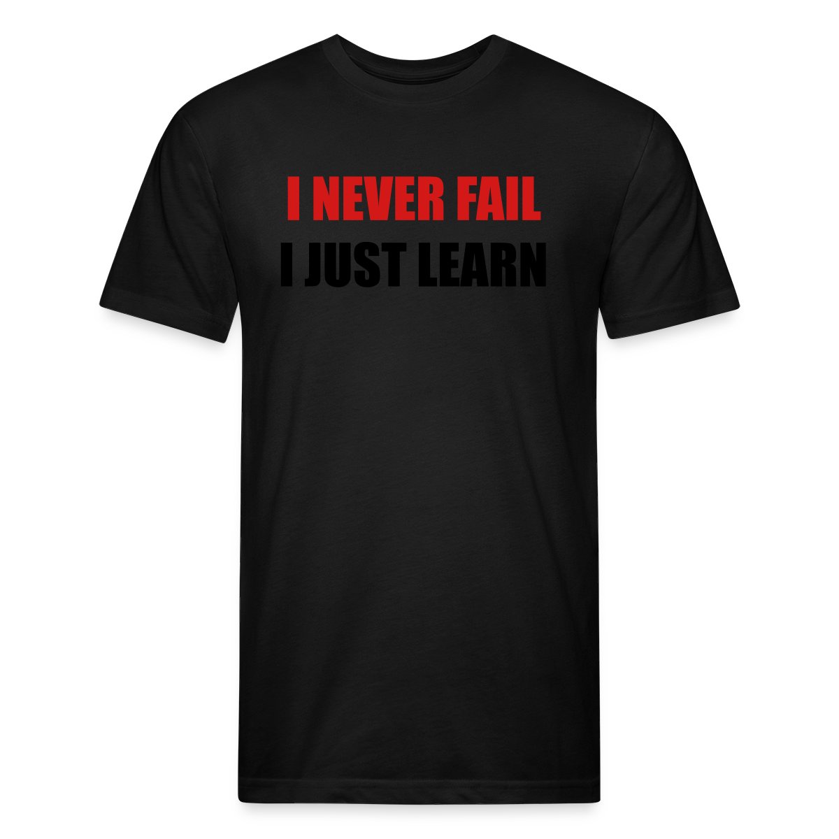 I never fail, I just learn - Men's Fitted T-shirt