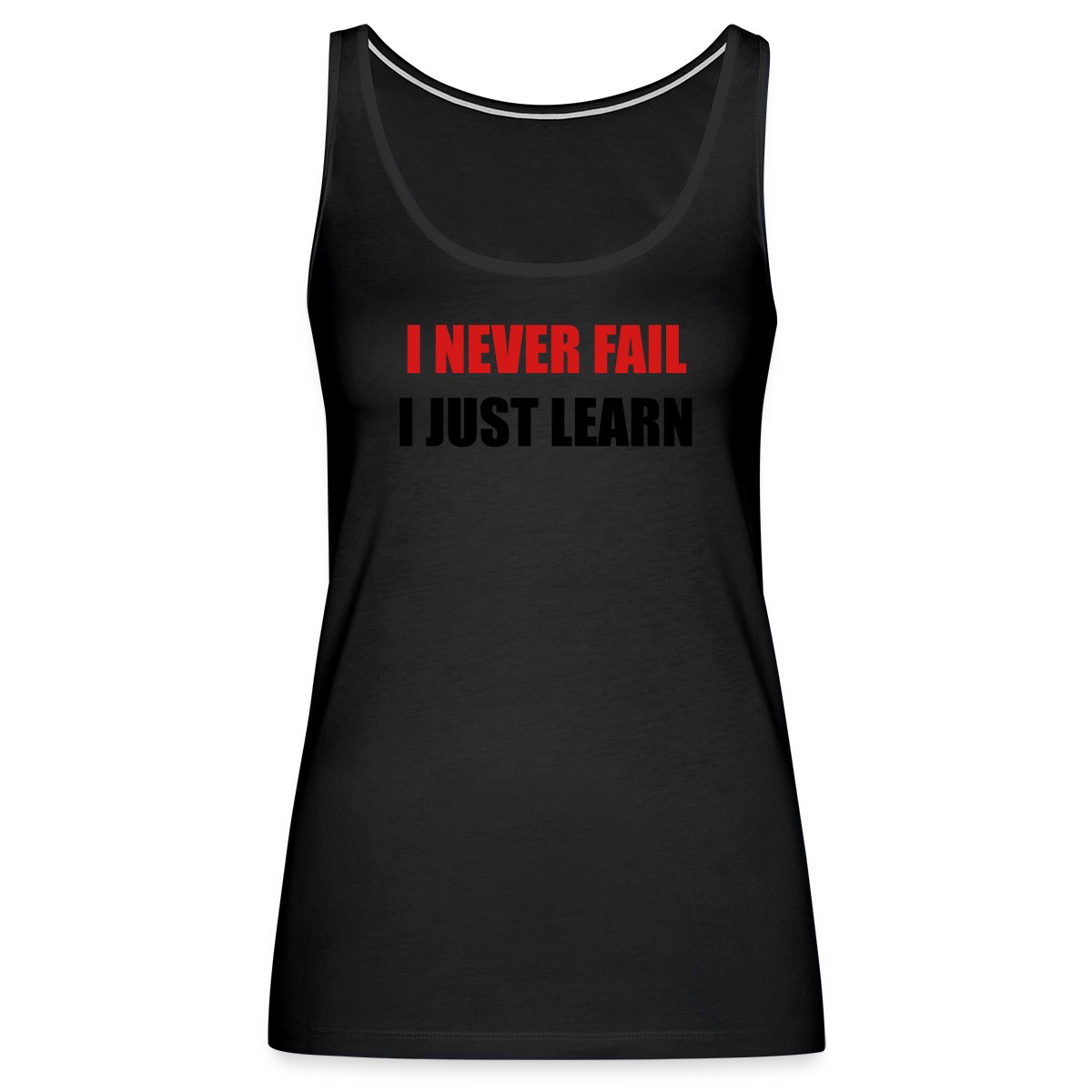 I never fail, I just learn - Undefined