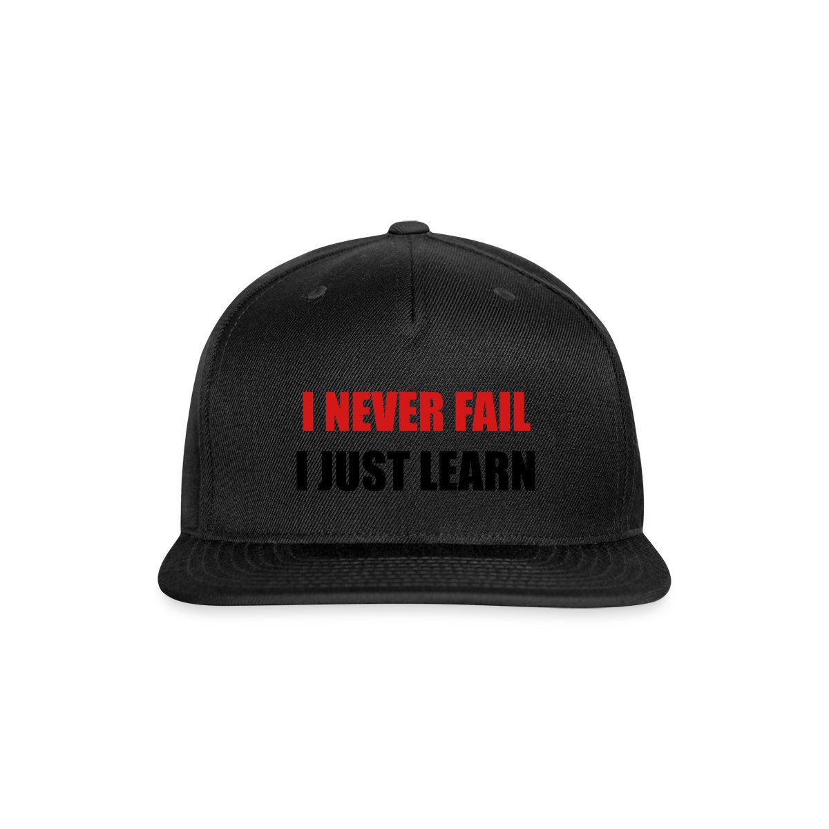 I never fail, I just learn - Snapback cap