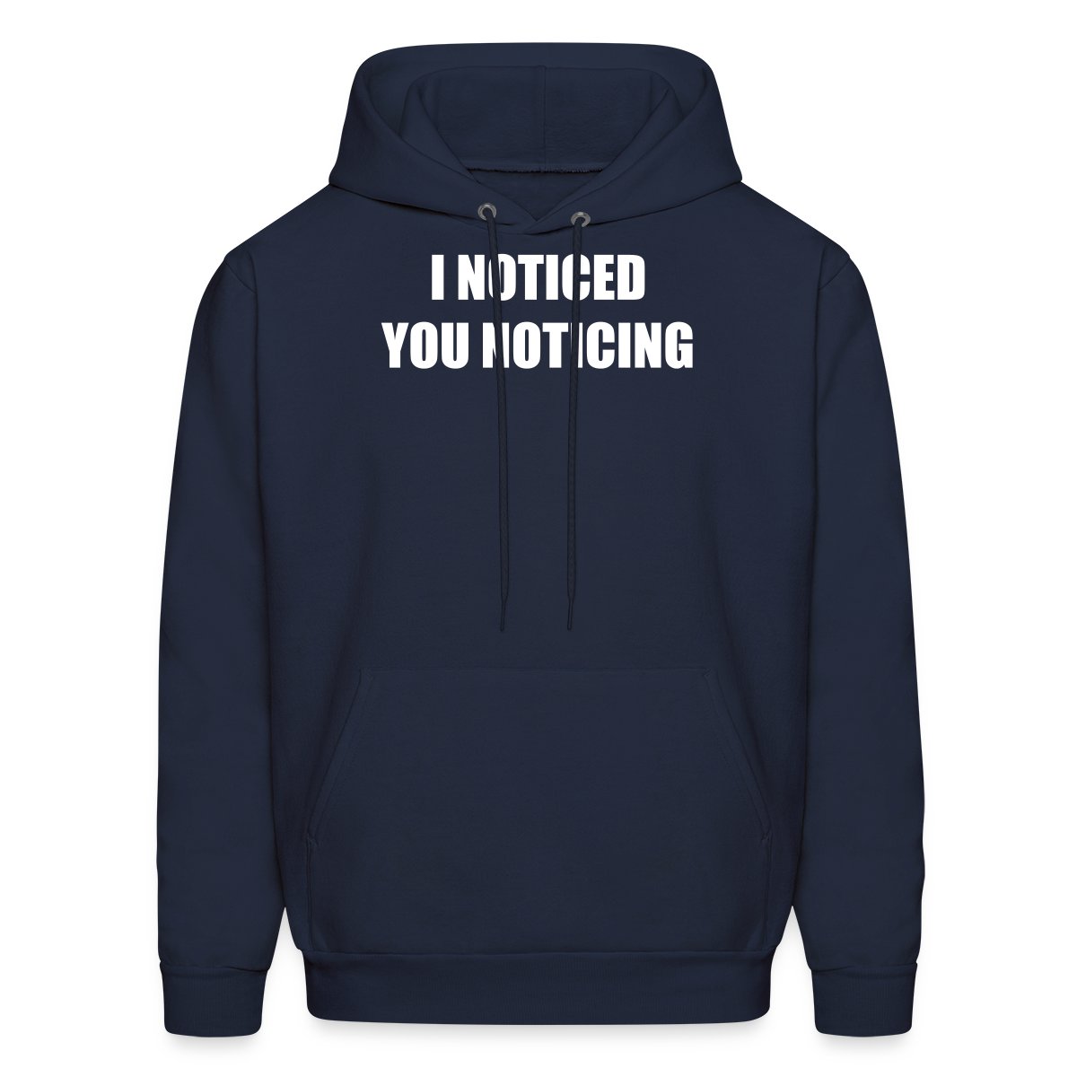 I noticed you noticing - Men's hoodies