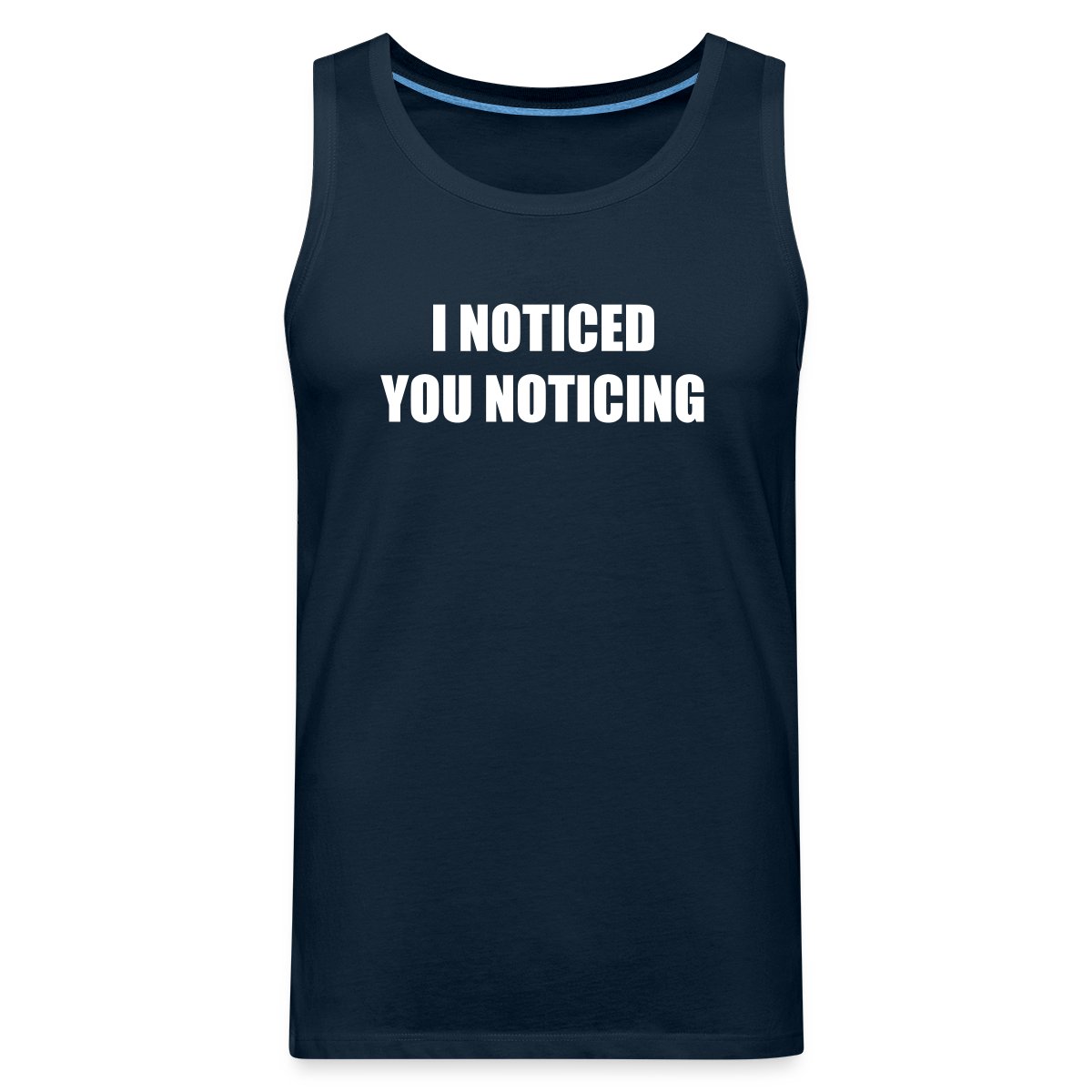 I noticed you noticing - Mens's Tank tops