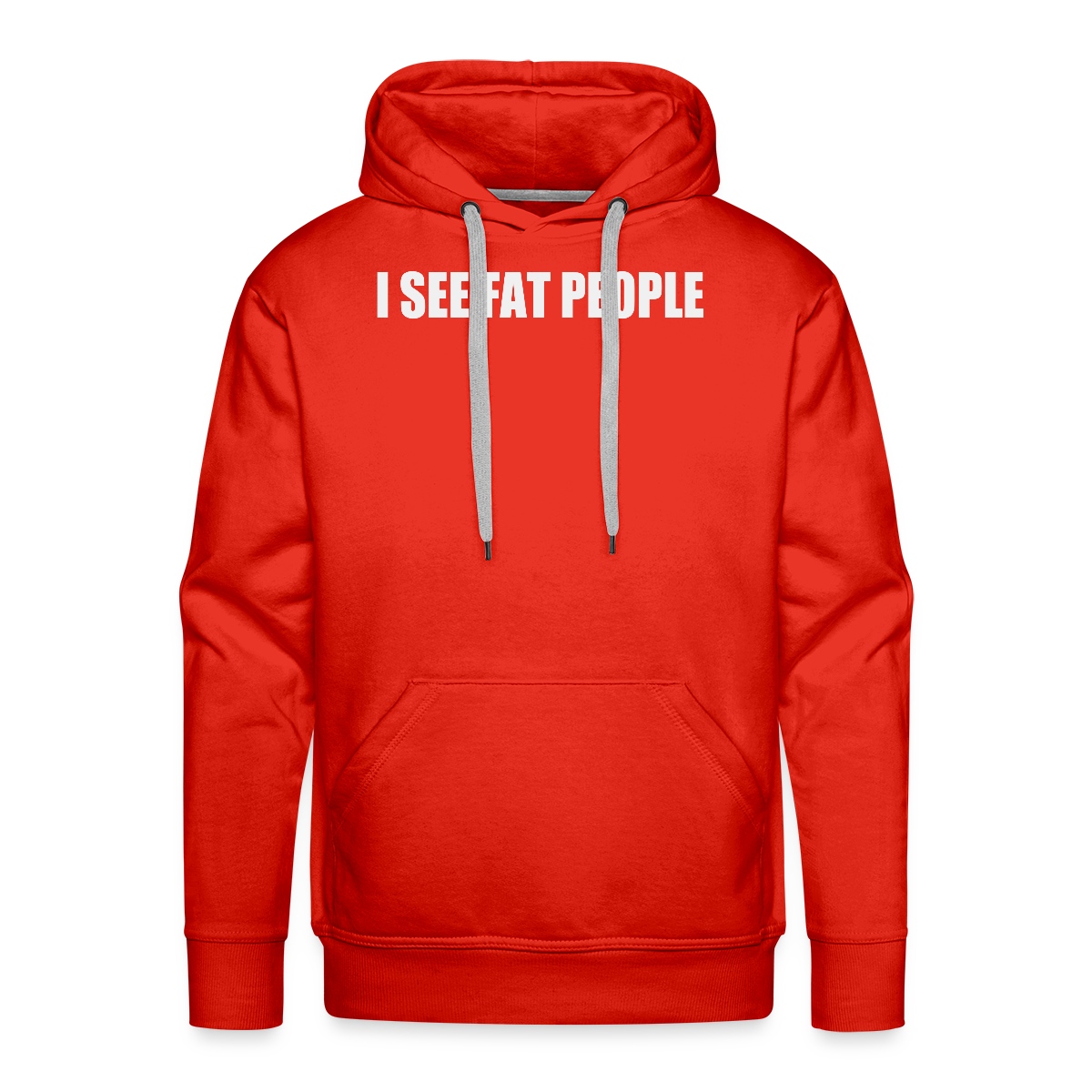 I see fat people - Men's Premium hoodie