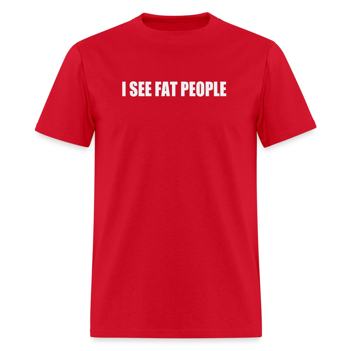 I see fat people - Men's T-shirt
