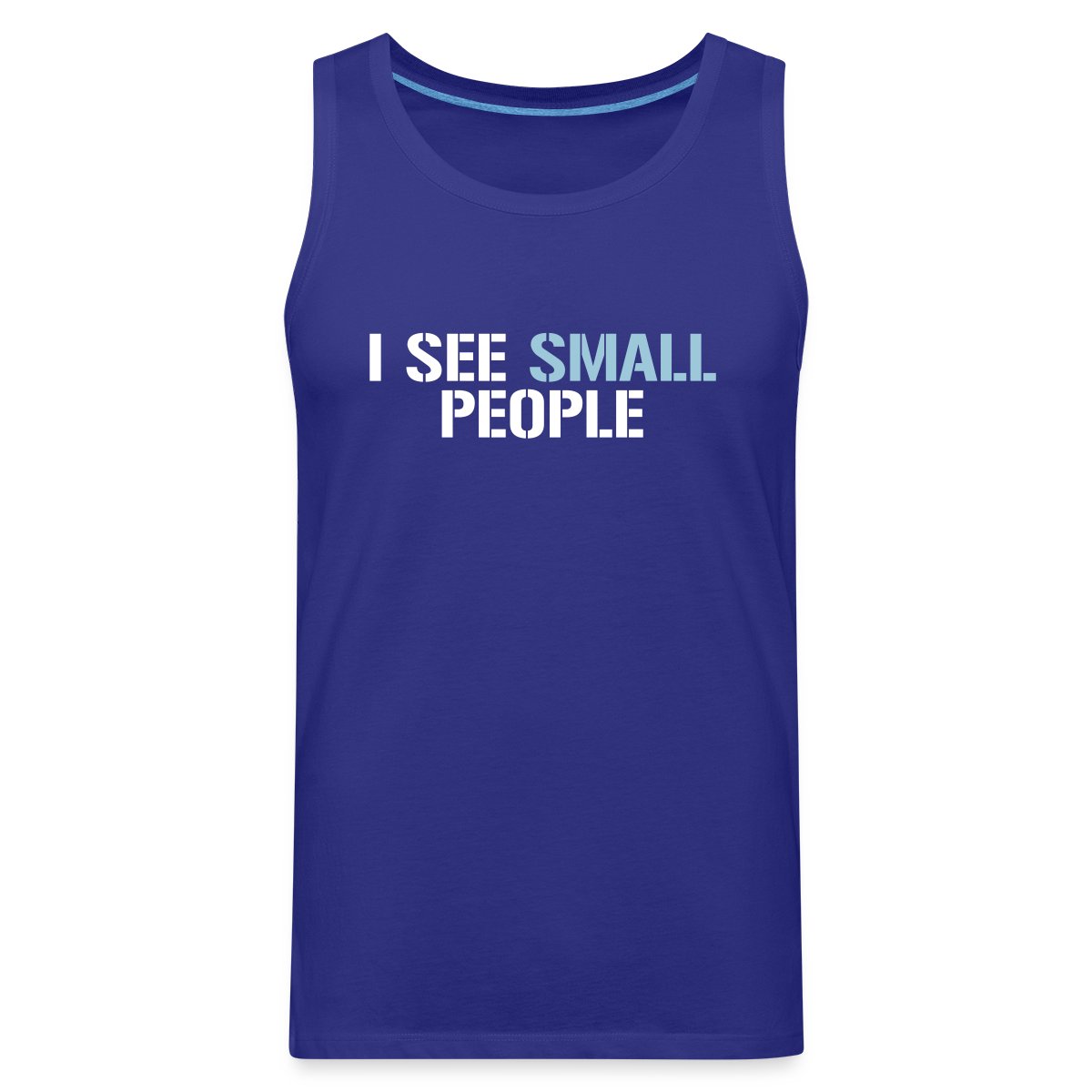 I see small people - Mens's Tank tops
