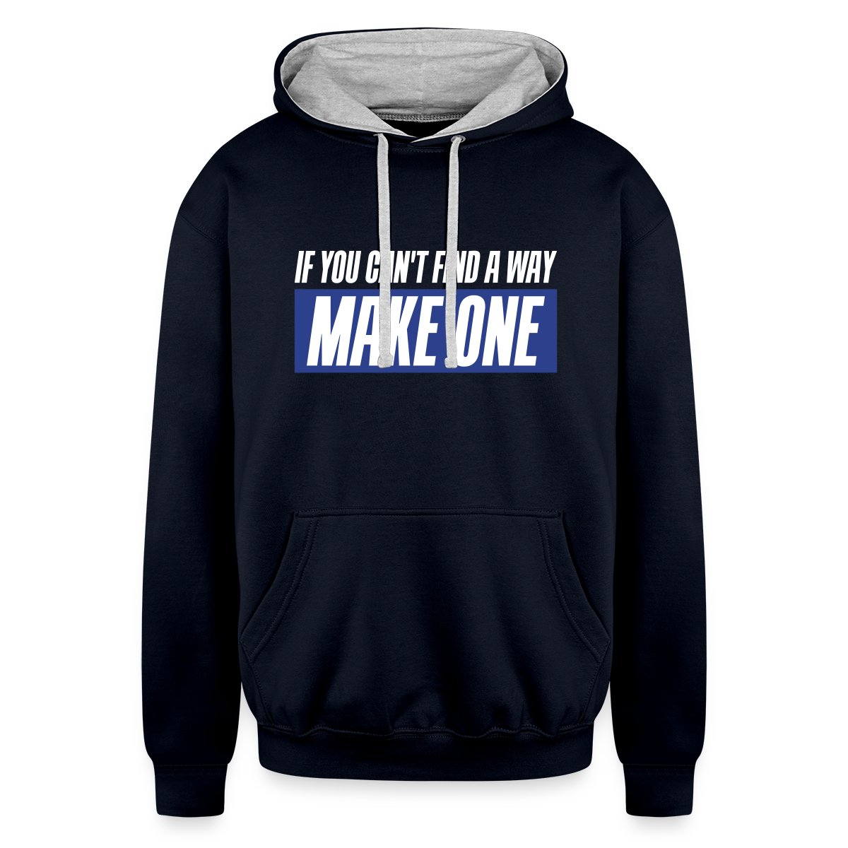 If you can't find a way - Make one - Undefined