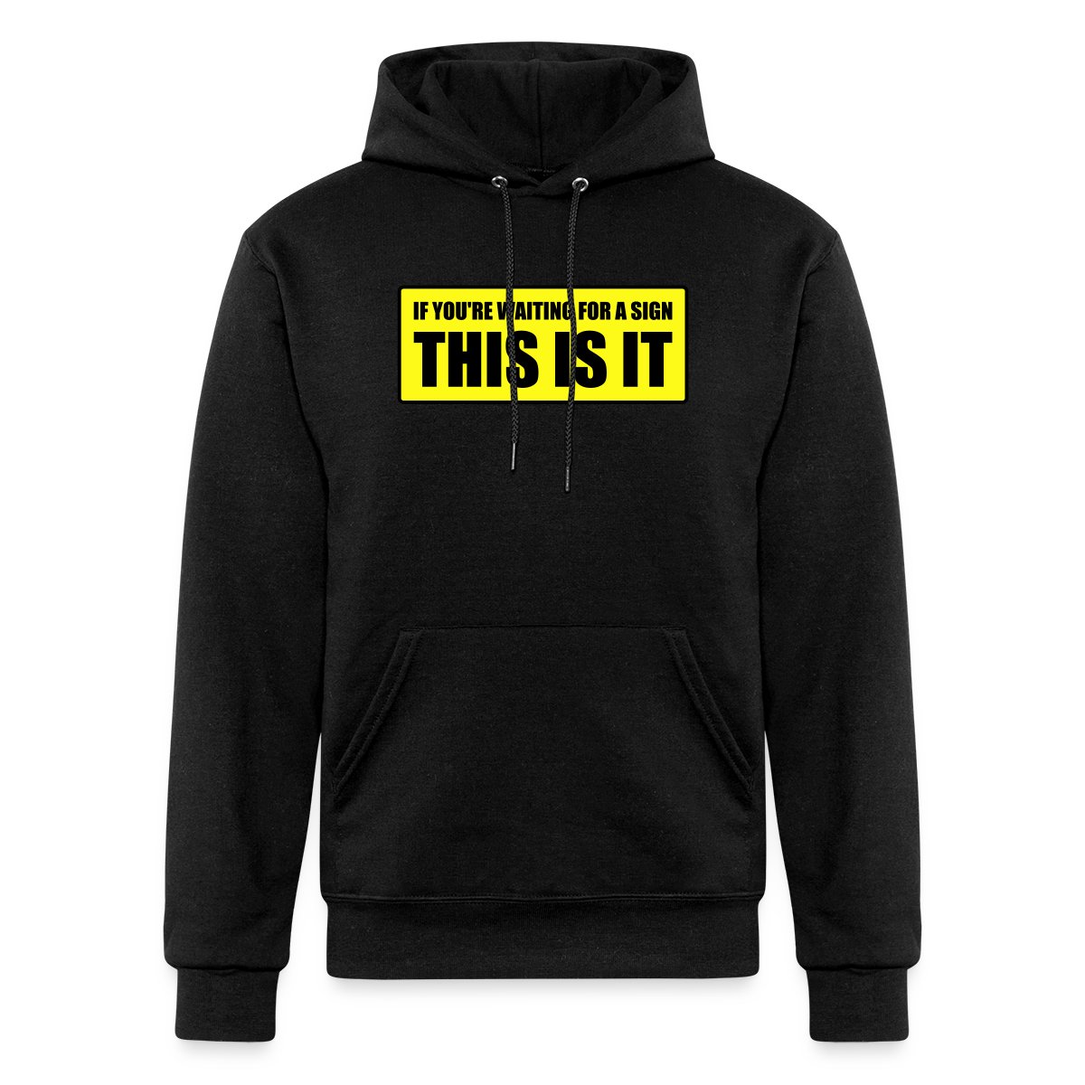 If you're waiting for a sign - This is it - Champion hoodie