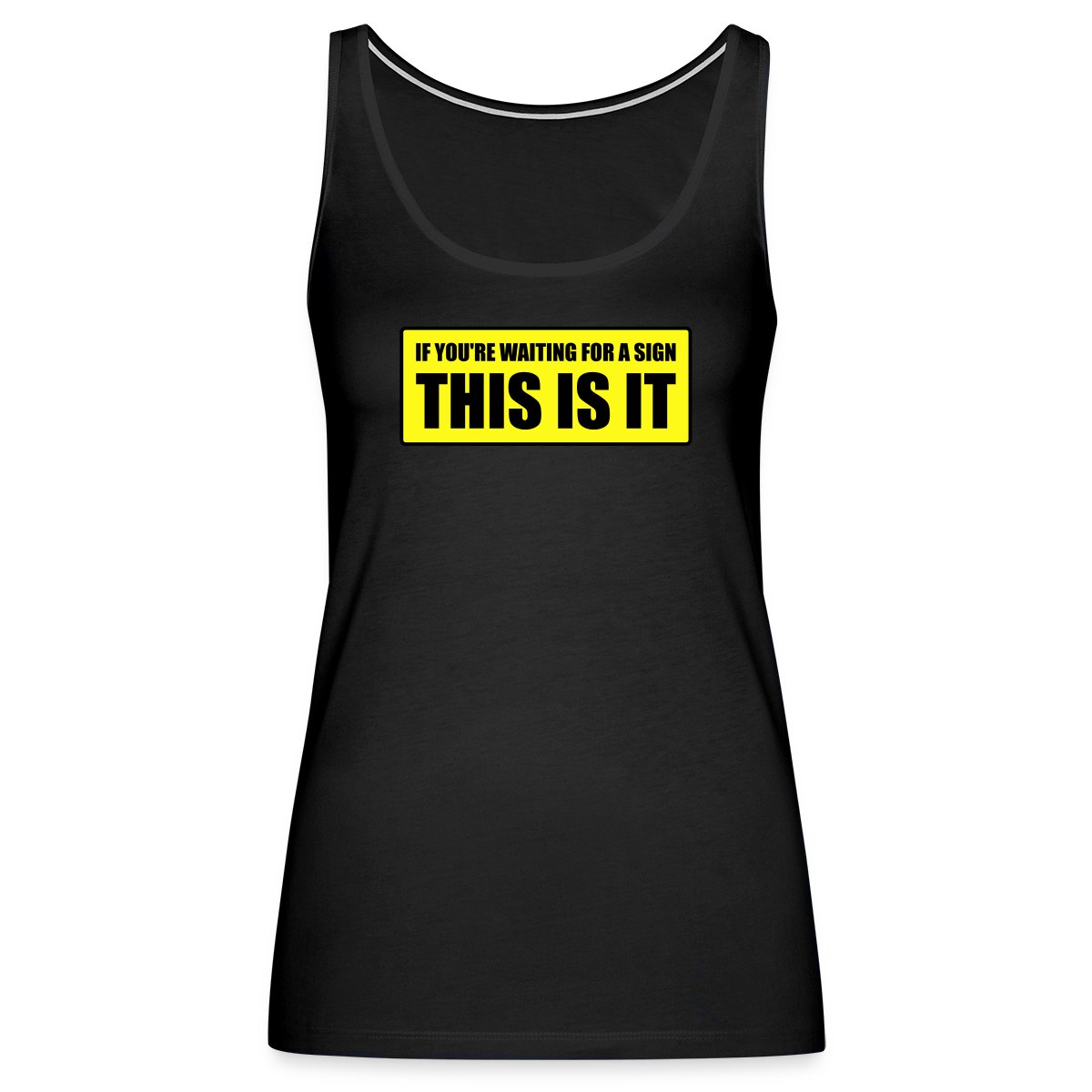If you're waiting for a sign - This is it - Womens's Tank tops