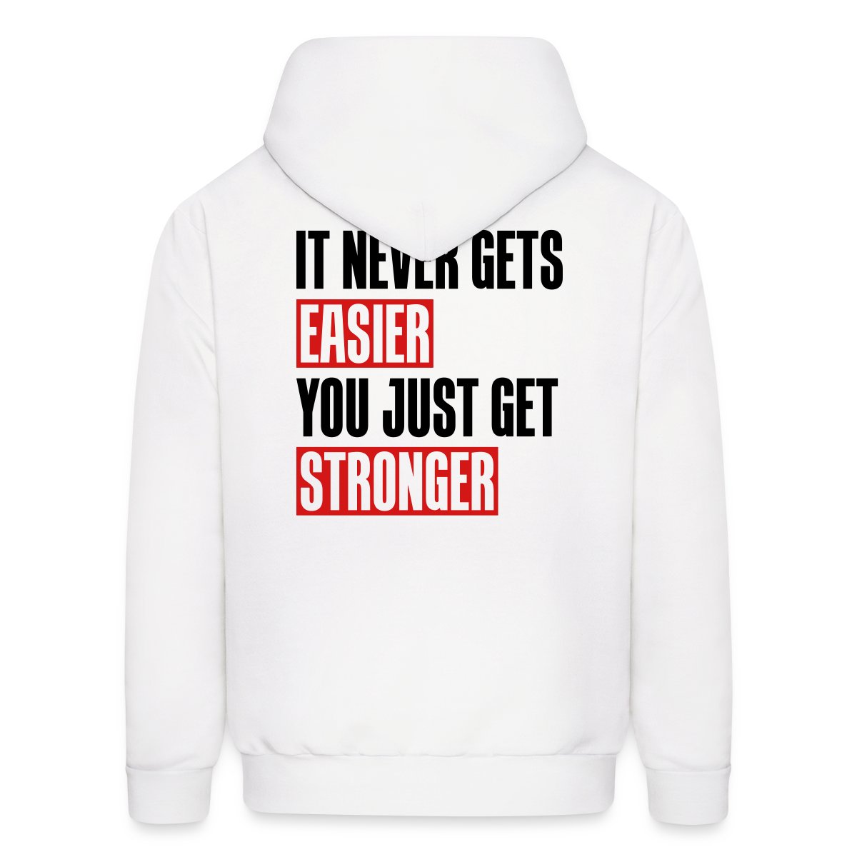 it never gets easier - You just get stronger 2CLR - Men's hoodies