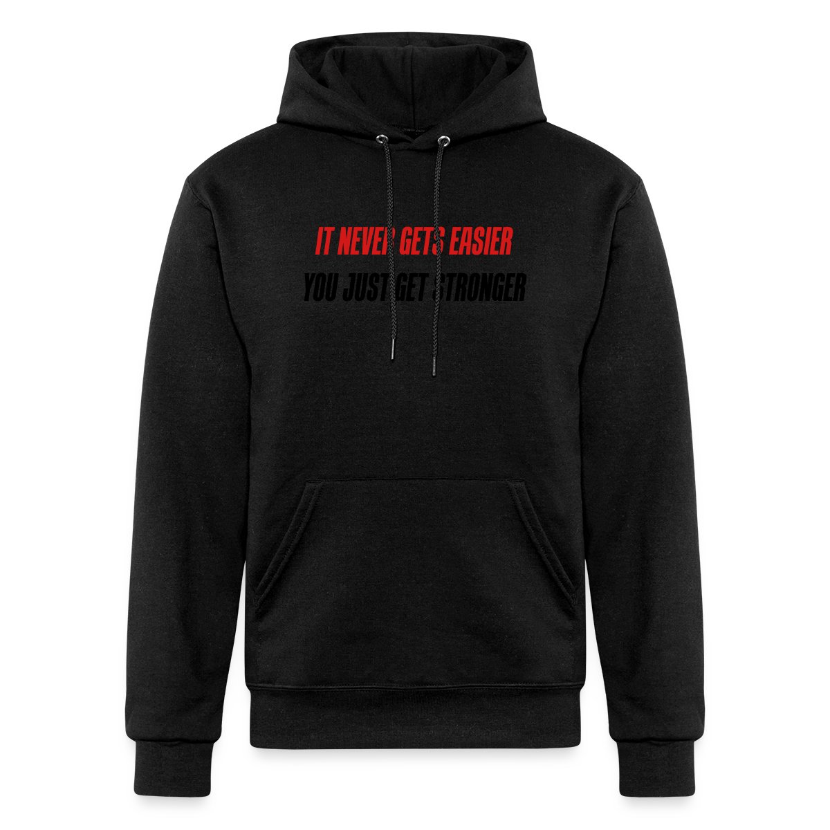 it never gets easier - You just get stronger - Champion hoodie