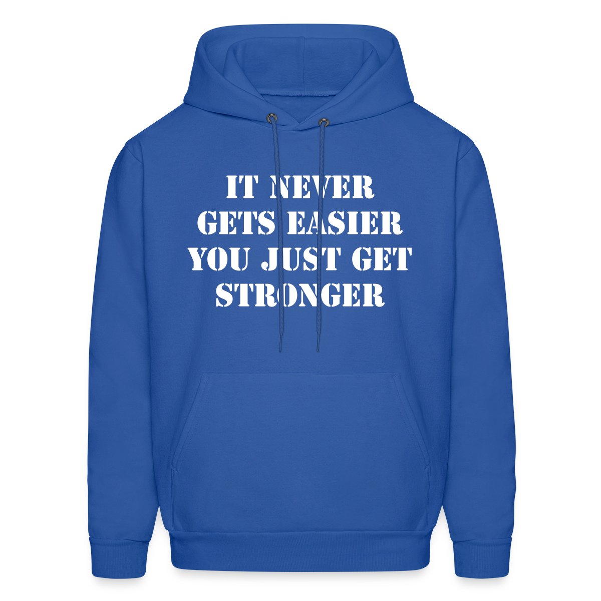 it never gets easier - You just get stronger - Men's hoodies