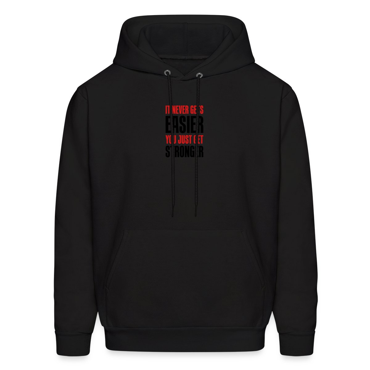 it never gets easier - You just get stronger - Men's hoodies