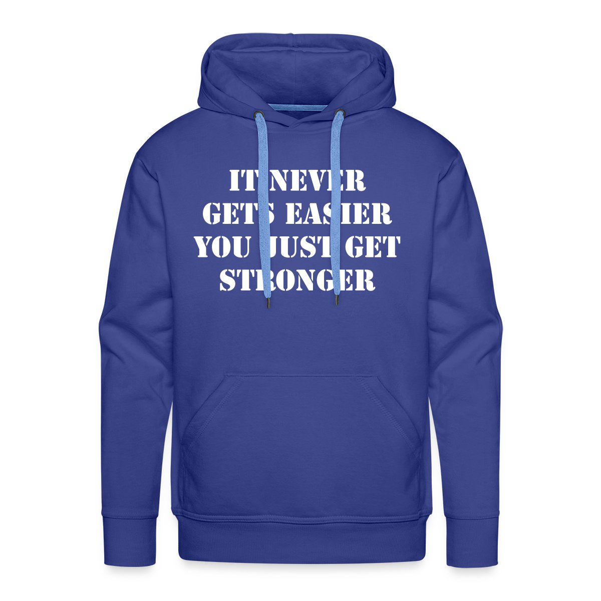 it never gets easier - You just get stronger - Men's Premium hoodie