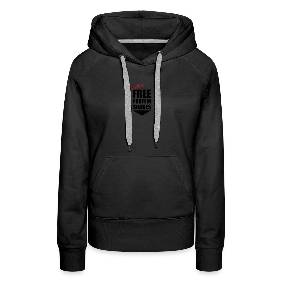 Ladies! Free protein shakes - Women's premium hoodies