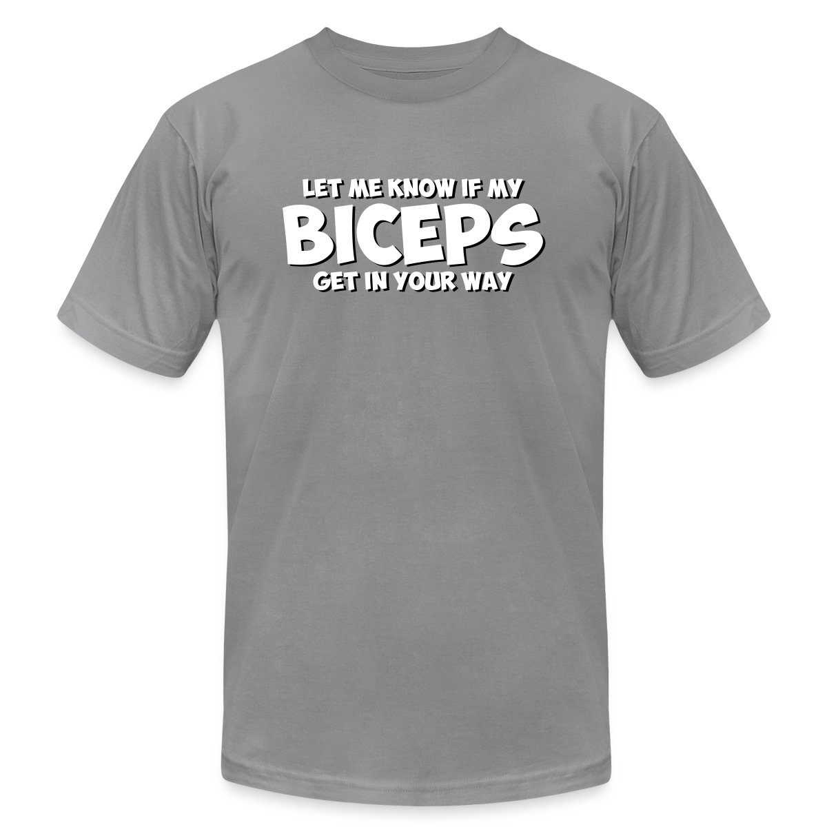 Let me know if my biceps get in your way - Jersey T-shirt