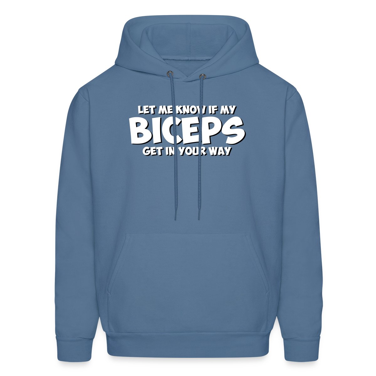 Let me know if my biceps get in your way - Men's hoodies
