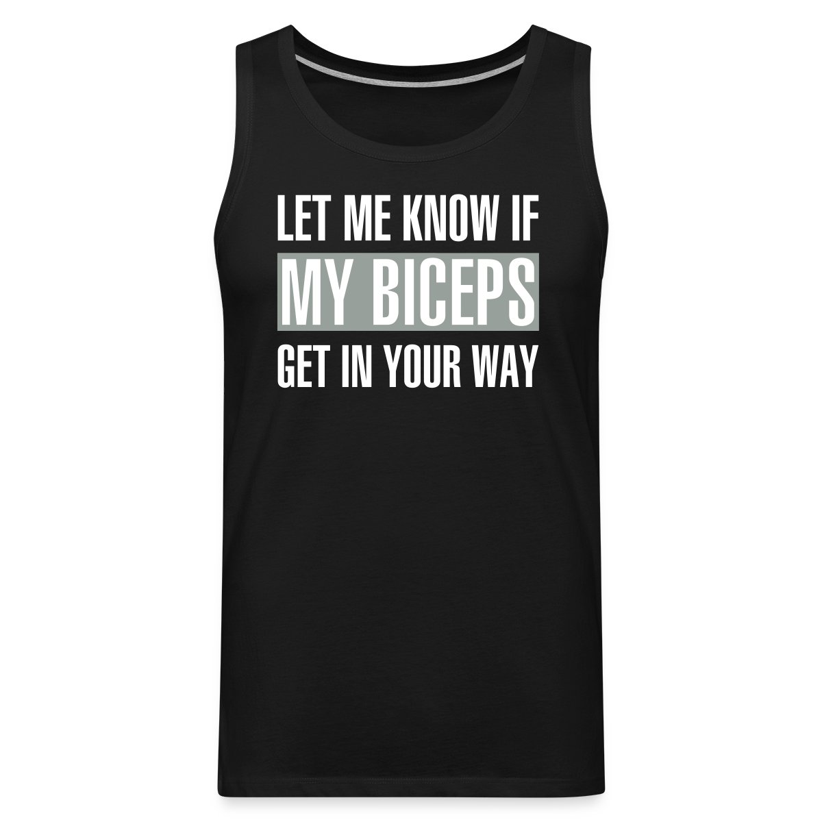 Let me know if my biceps get in your way - Mens's Tank tops