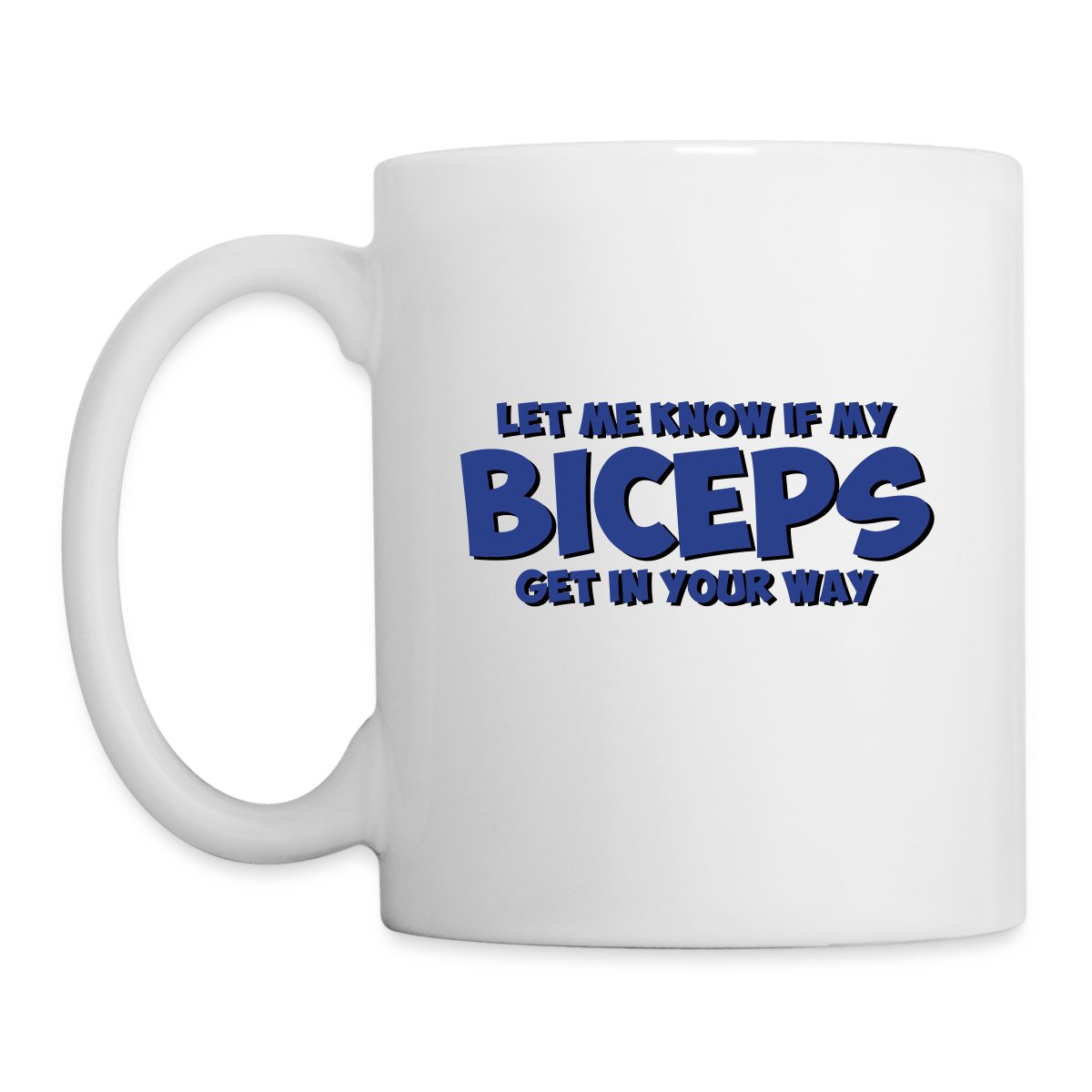 Let me know if my biceps get in your way - Undefined