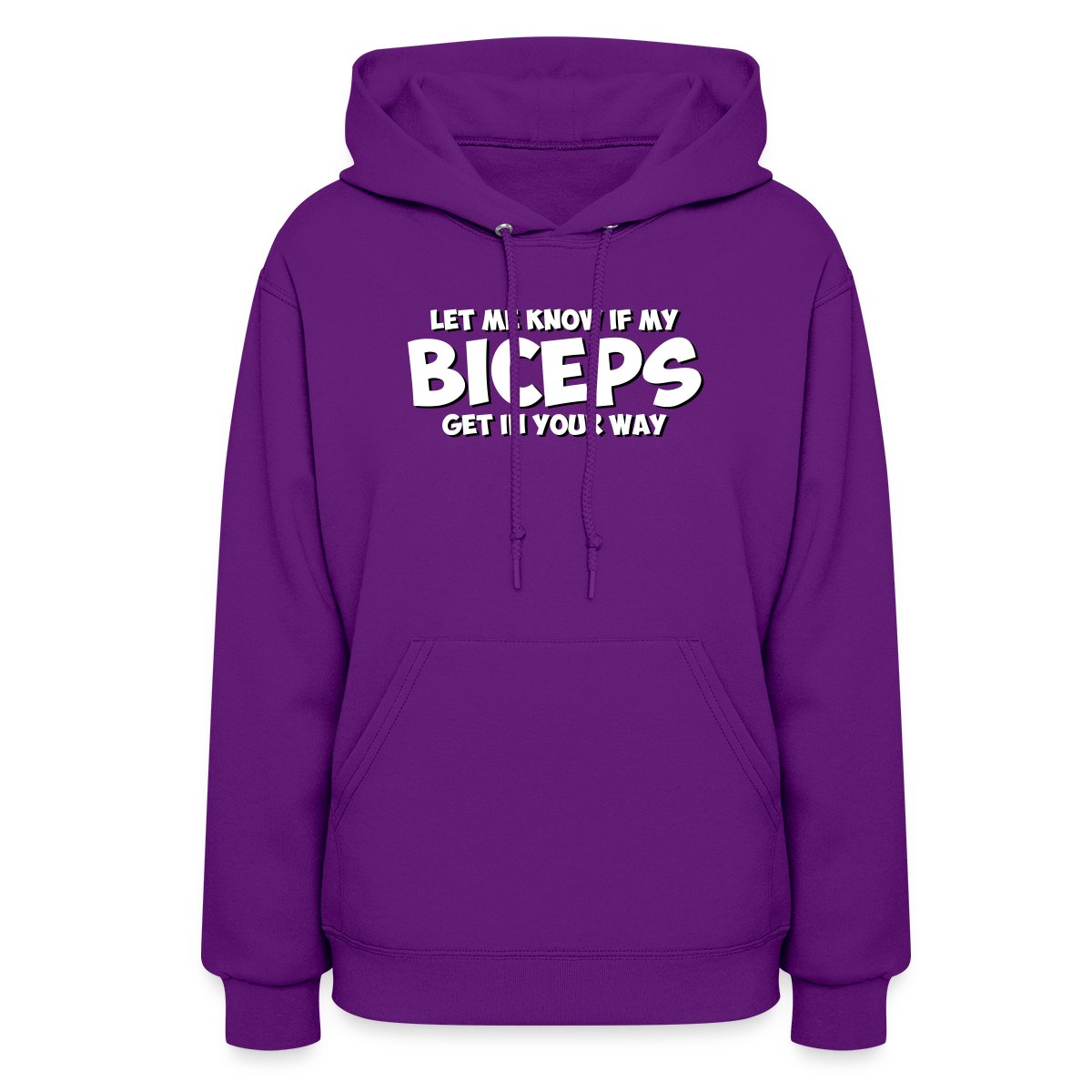 Let me know if my biceps get in your way - Women's hoodies