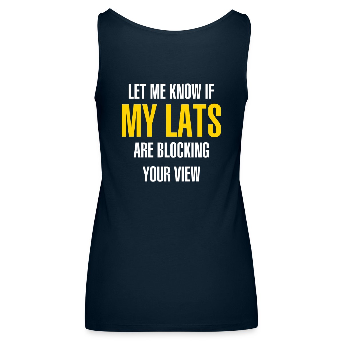 Let me know if my lats are blocking your view - Undefined