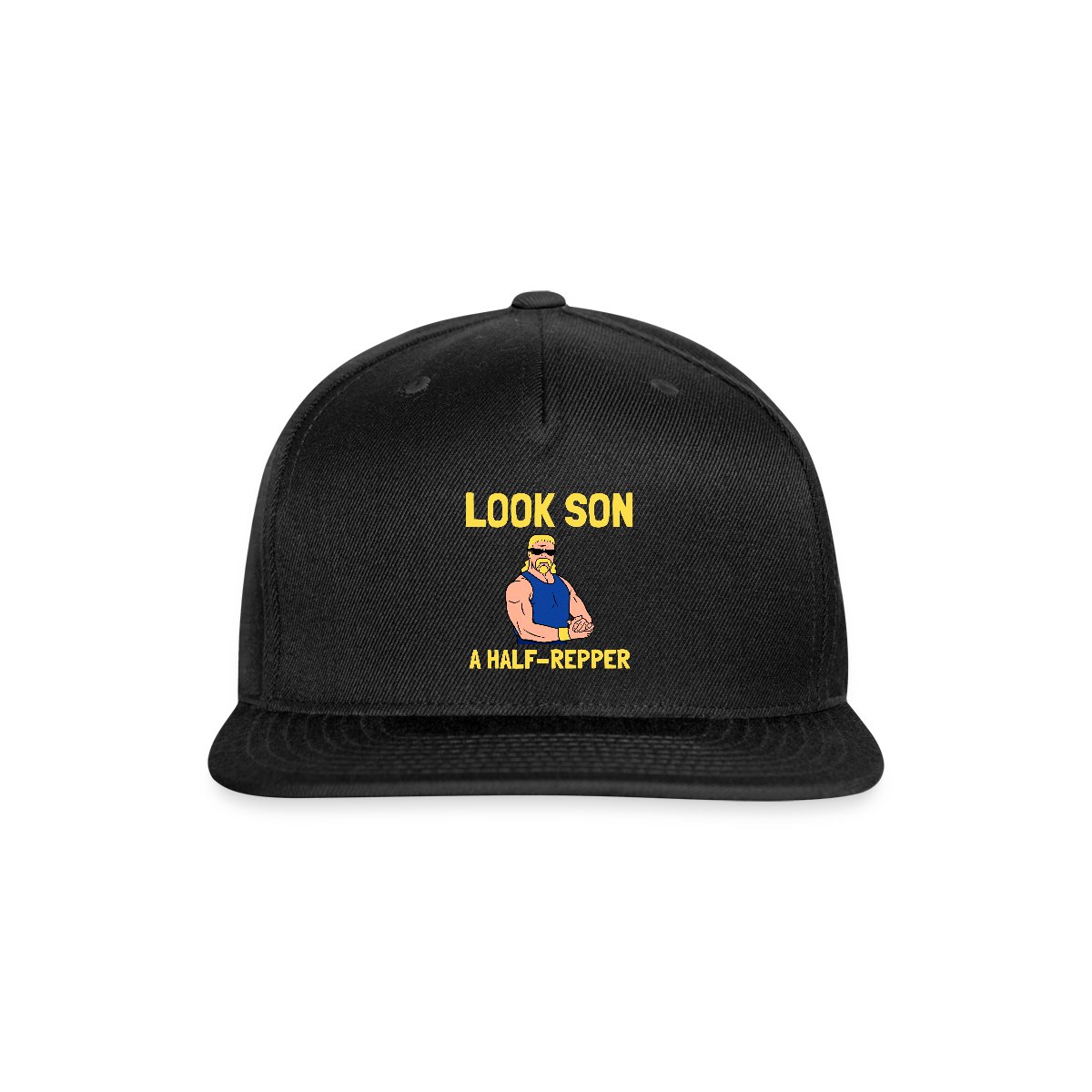 Look son. A half repper - Snapback cap