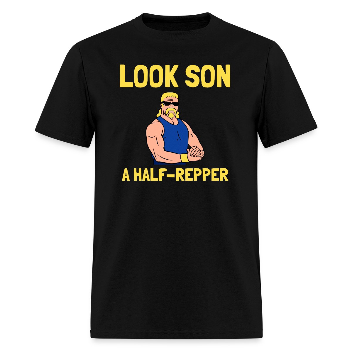 Look son. A half repper - Men's T-shirt