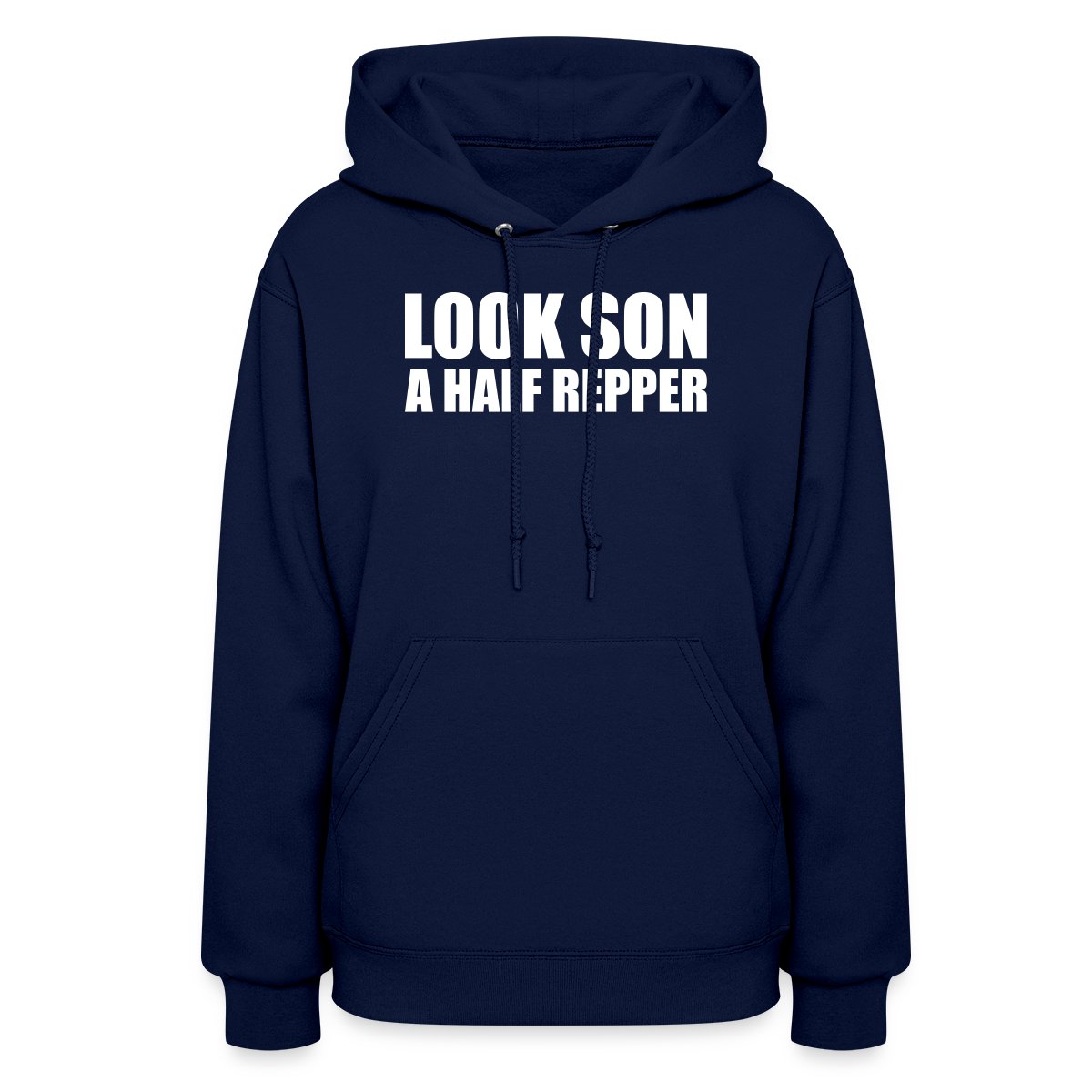 Look son a half repper - Women's hoodies