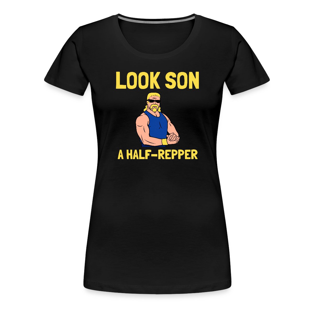 Look son. A half repper - Women's Premium T-shirt