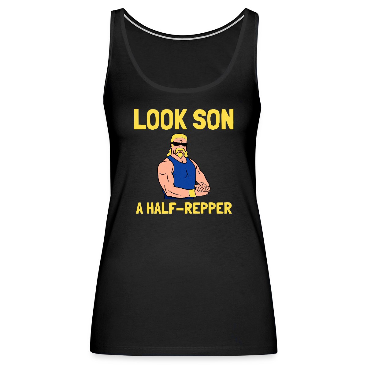 Look son. A half repper - Womens's Tank tops