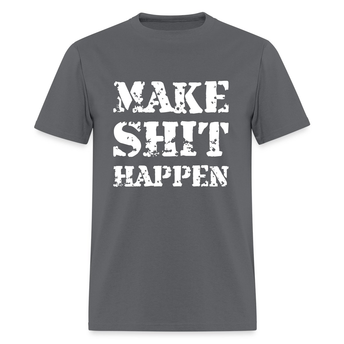 Make shit happen - Men's T-shirt