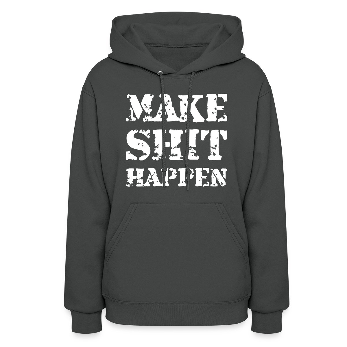 Make shit happen - Women's hoodies
