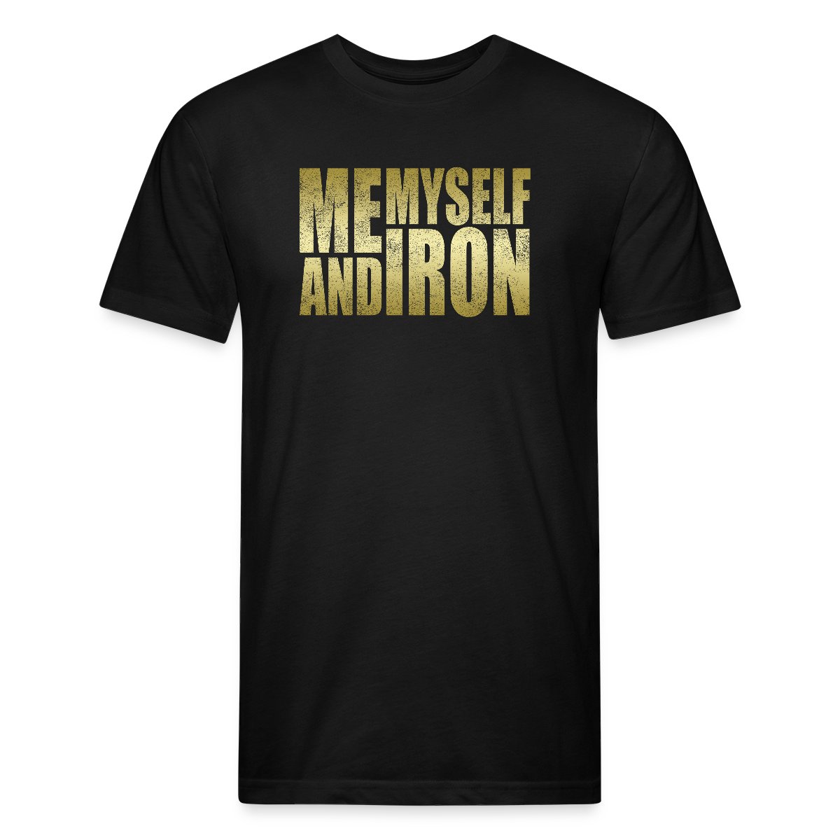Me, Myself and Iron - Men's Fitted T-shirt