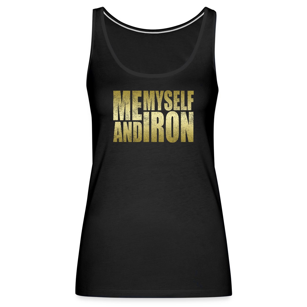 Me, Myself and Iron - Womens's Tank tops