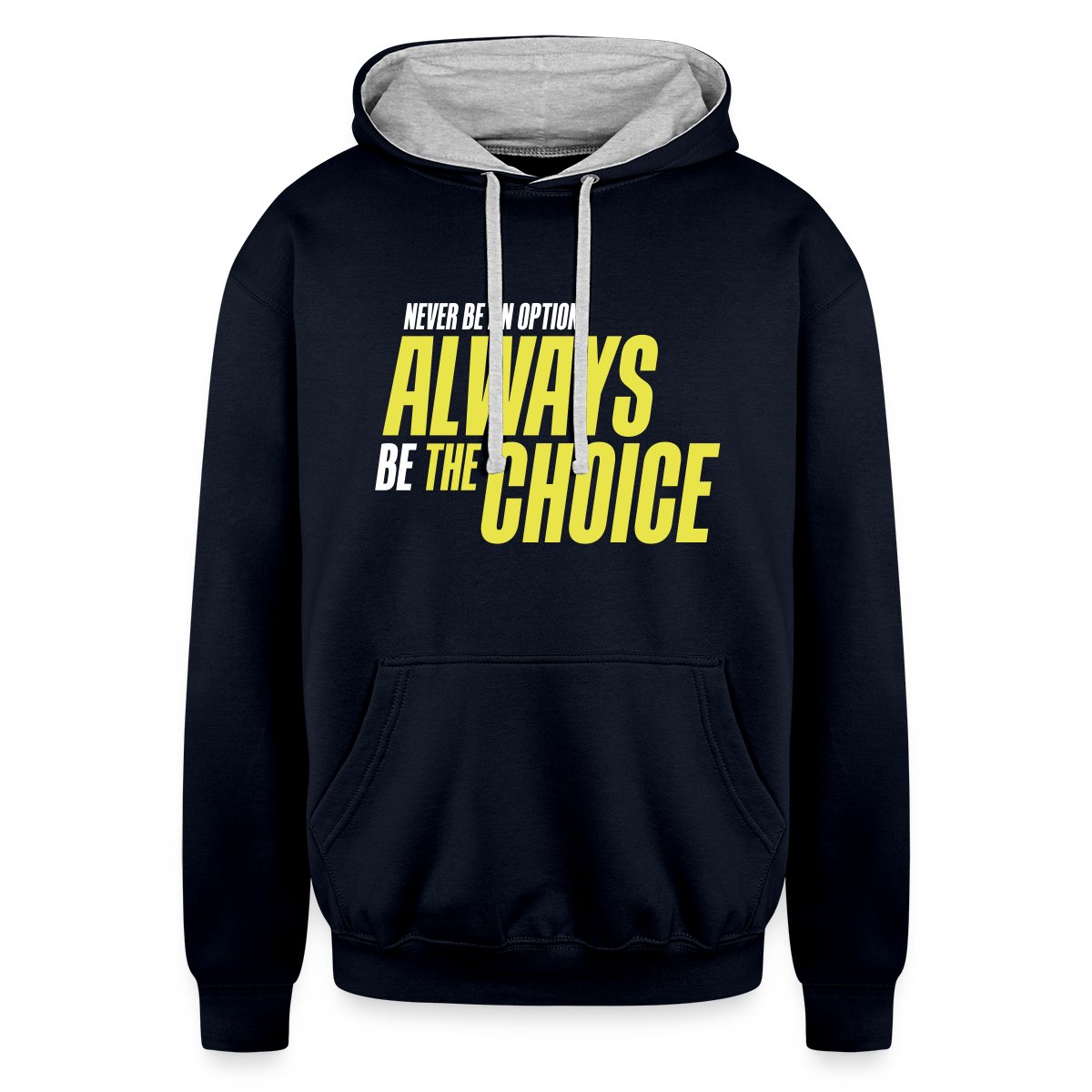 Never be an option - Always be the choice - Undefined