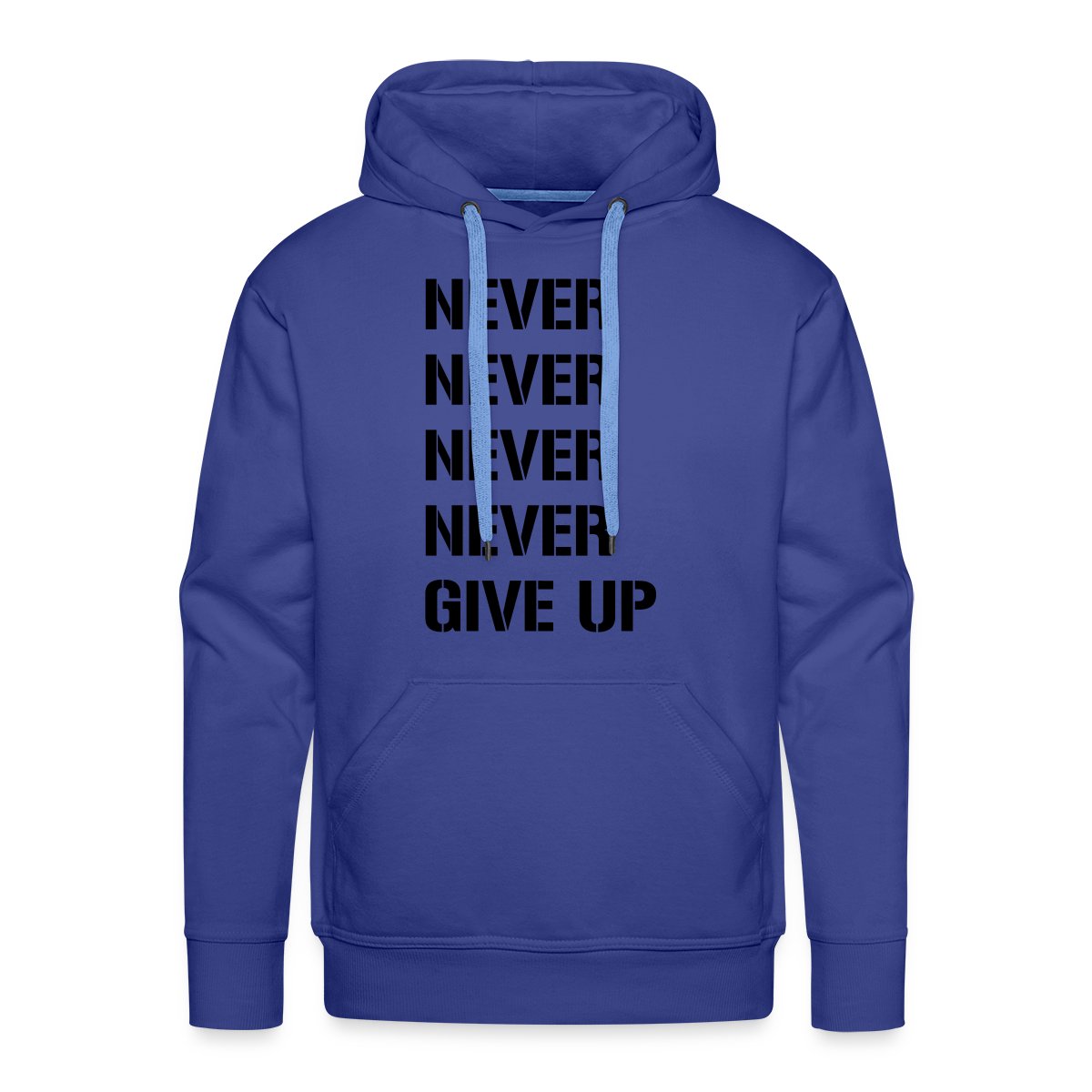 Never never never never give up - Men's Premium hoodie