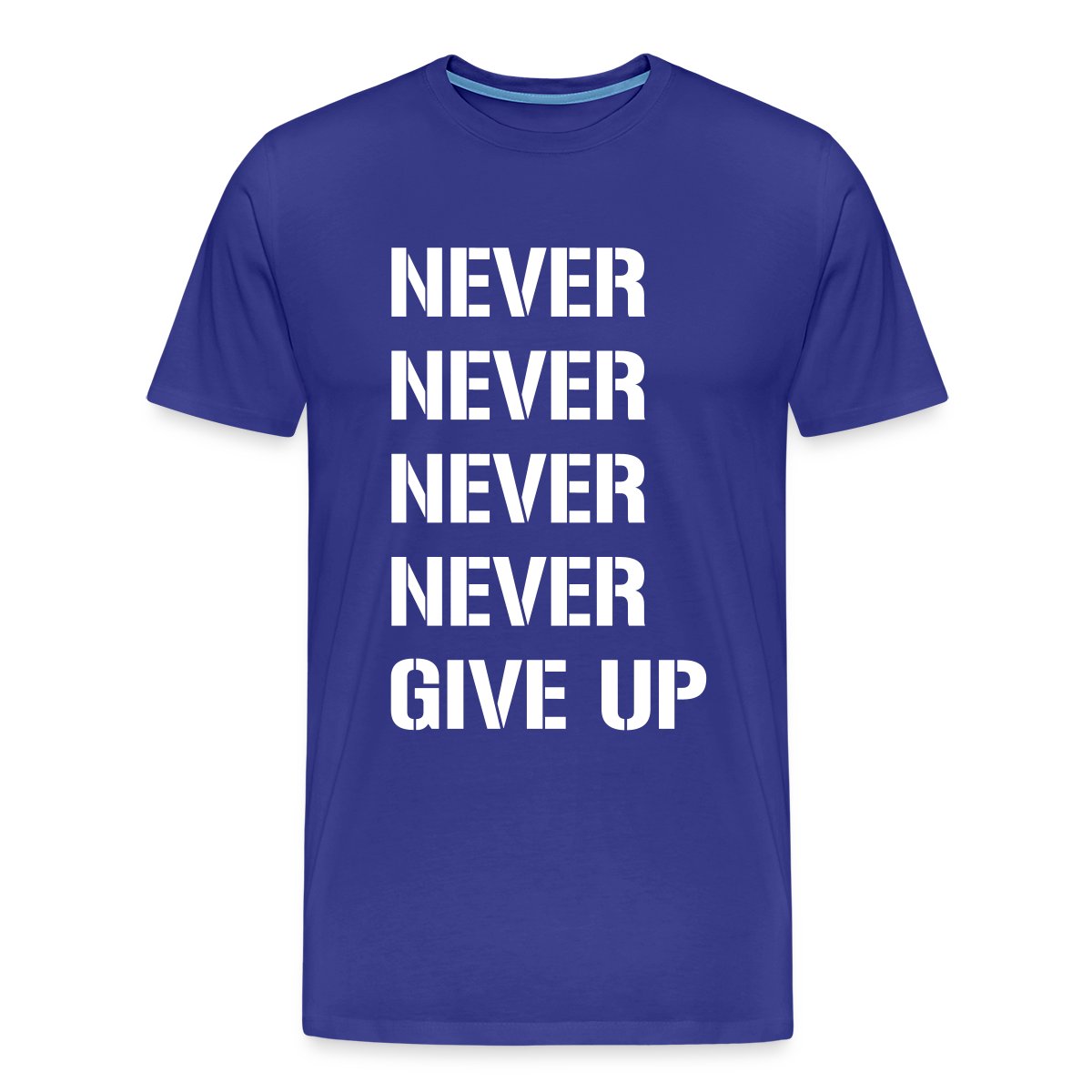 Never never never never give up - Men's Premium T-shirt