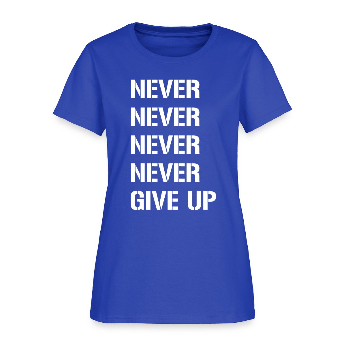 Never never never never give up - Women's T-shirt