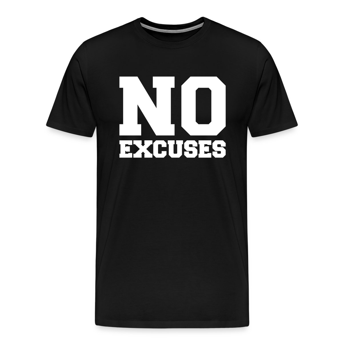 No Excuses - Men's Premium T-shirt