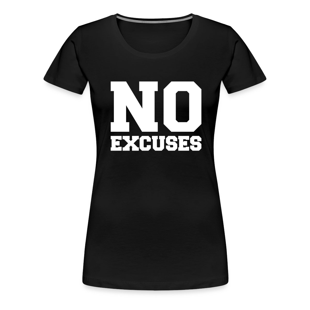 No Excuses - Women's Premium T-shirt