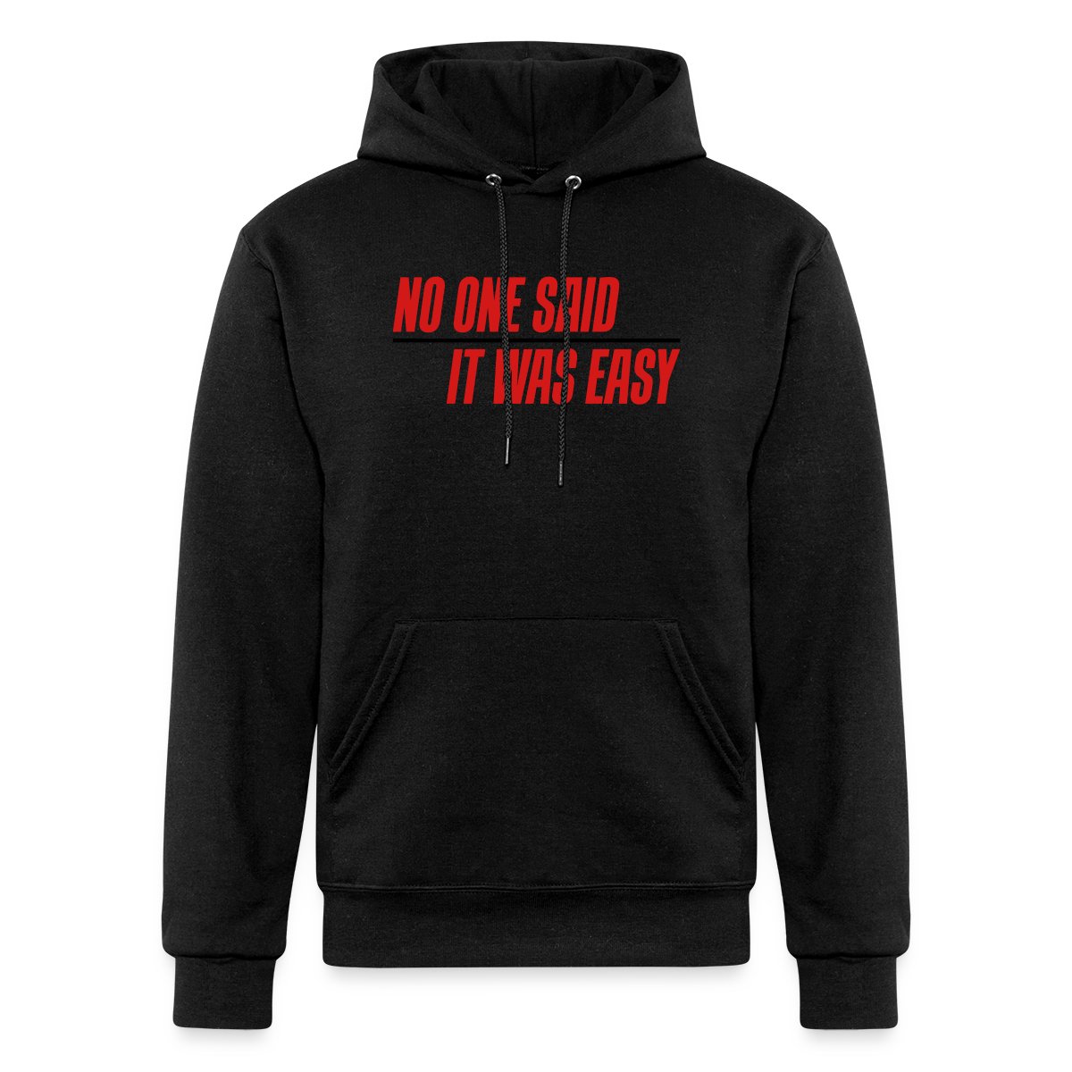 No one said it was easy - Champion hoodie