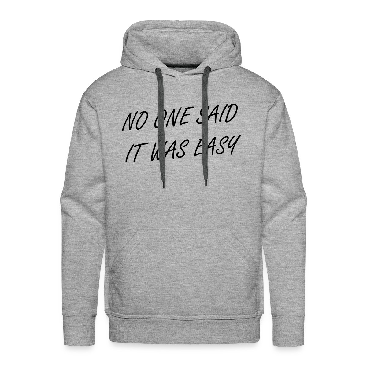 No one said it was easy - Men's Premium hoodie