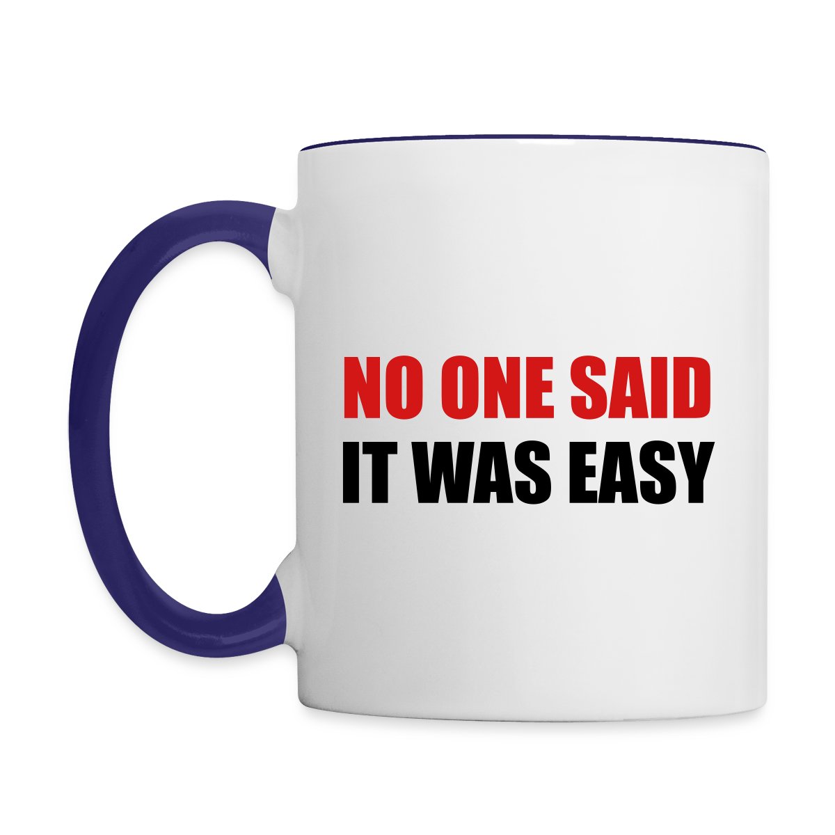No one said it was easy - Undefined