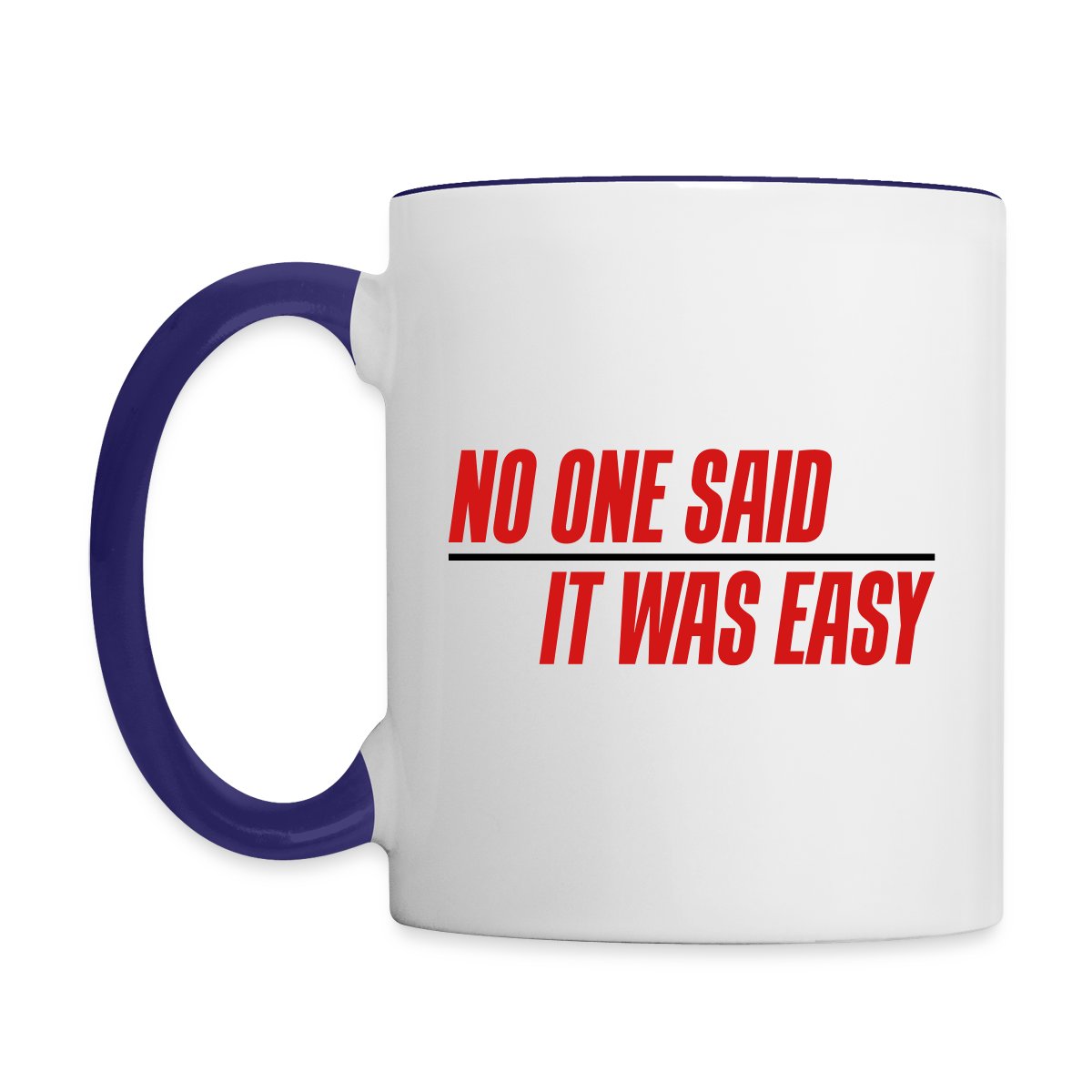 No one said it was easy - Undefined