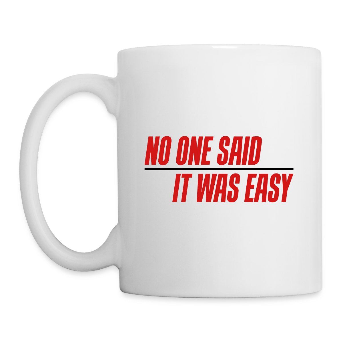 No one said it was easy - Undefined