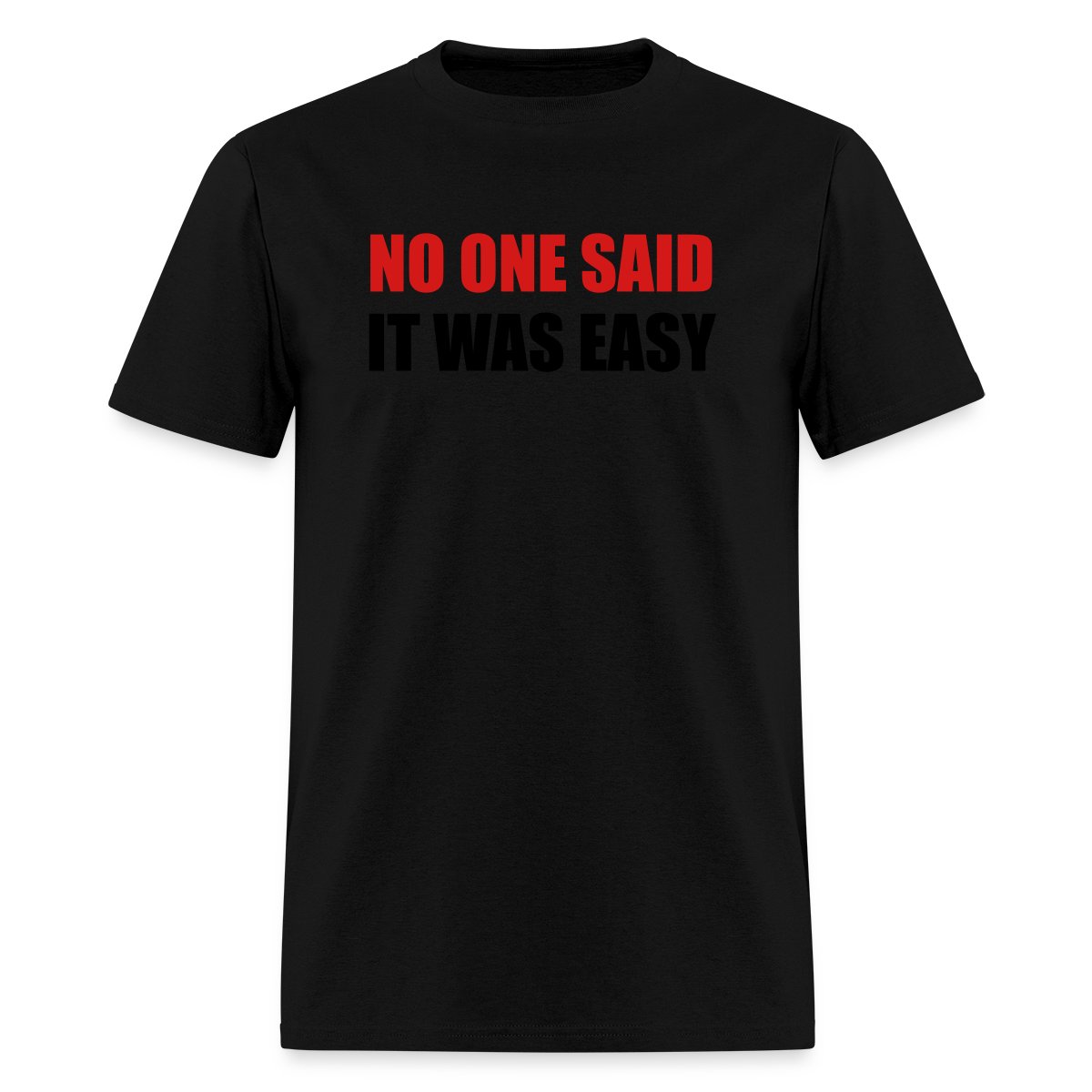 No one said it was easy - Men's T-shirt
