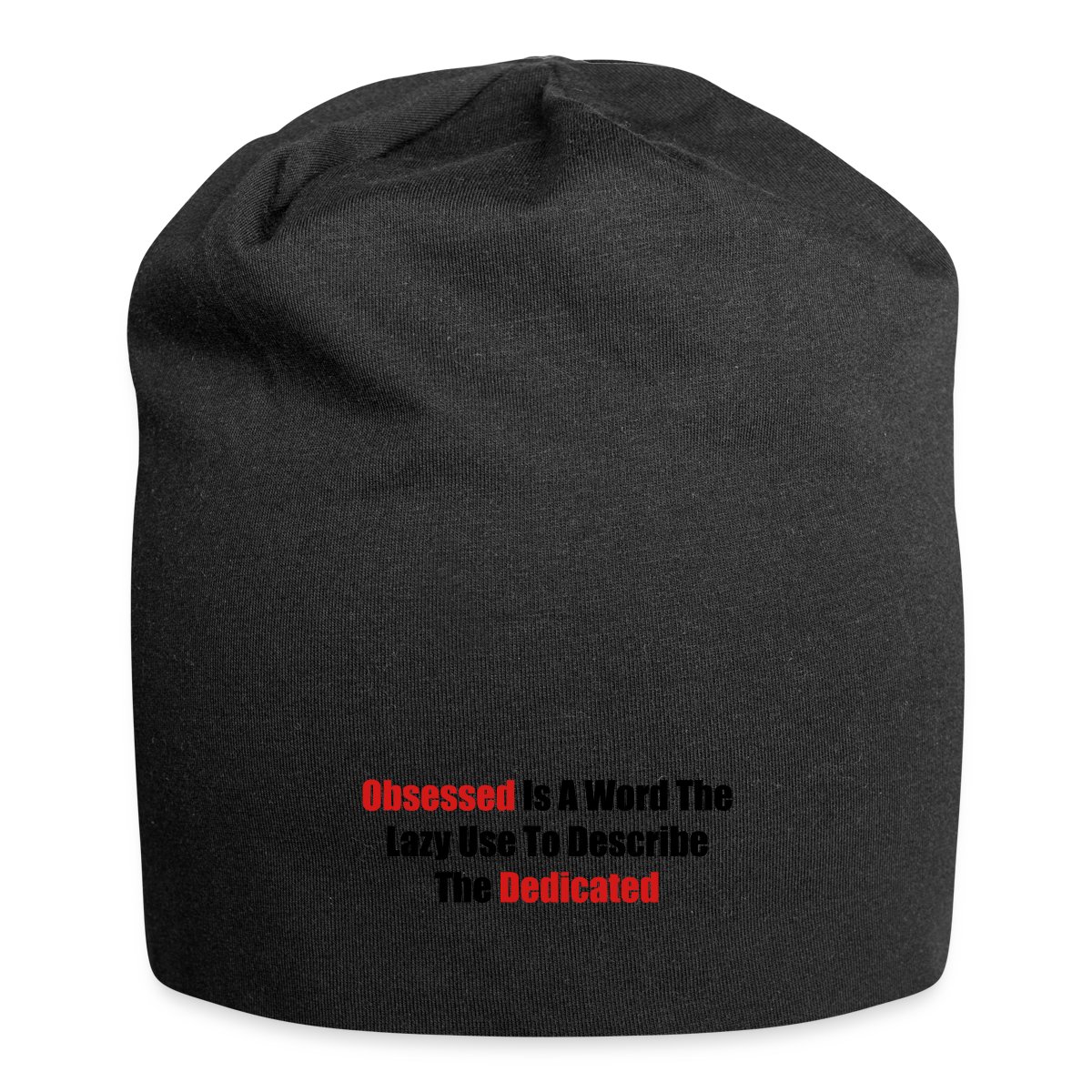 Obsessed is a word the lazy use to describe ... - Beanie