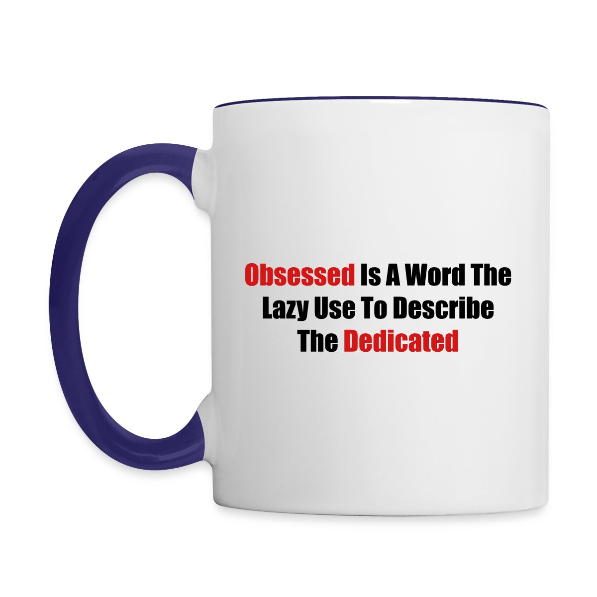 Obsessed is a word the lazy use to describe ... - Undefined