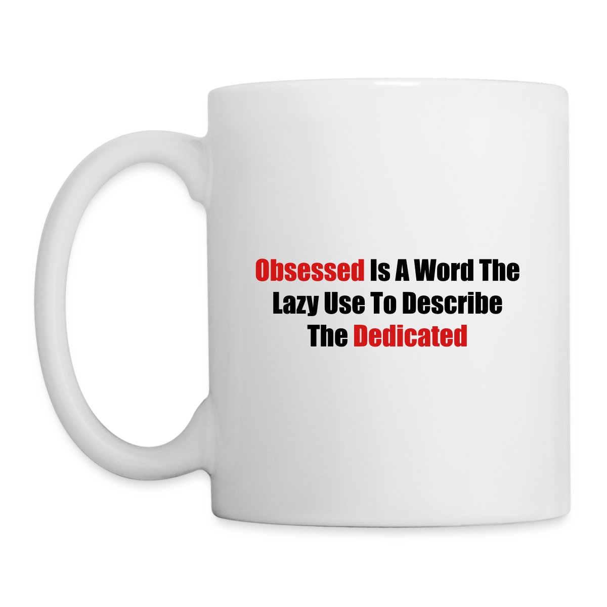 Obsessed is a word the lazy use to describe ... - Undefined