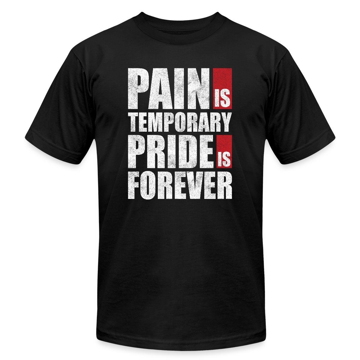 Pain is temporary - Pride is forever - Jersey T-shirt