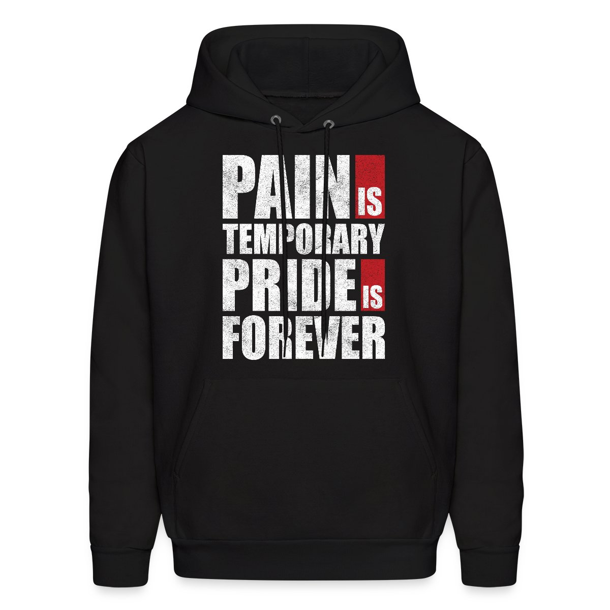 Pain is temporary - Pride is forever - Men's hoodies