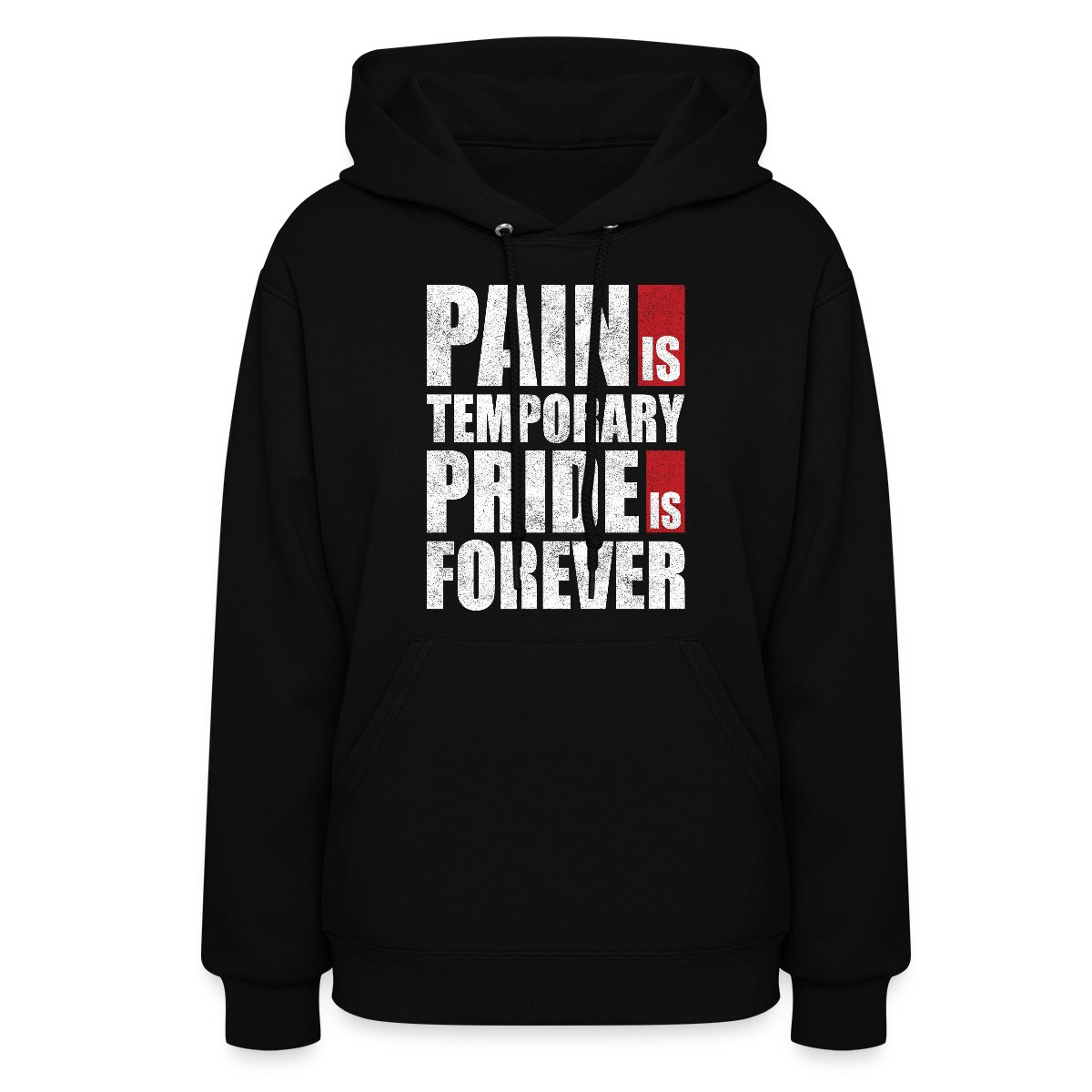Pain is temporary - Pride is forever - Women's hoodies